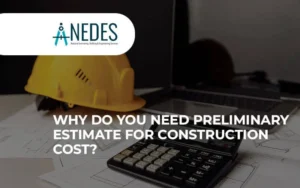 Why Do You Need Preliminary Estimate For Construction Cost?